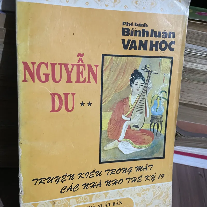 Nguyễn Du - Truyện Kiều trong mắt các nhà nho Thế kỷ 19  737829