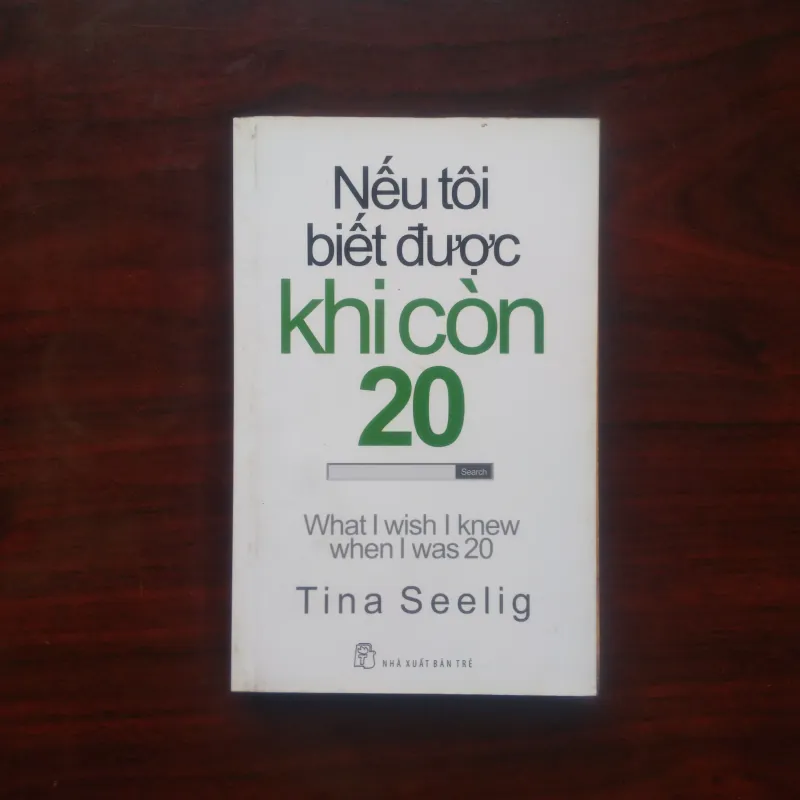 [Sách Quản Trị] Nếu Tôi Biết Được Khi Còn 20 (Tina Seelig) 976776