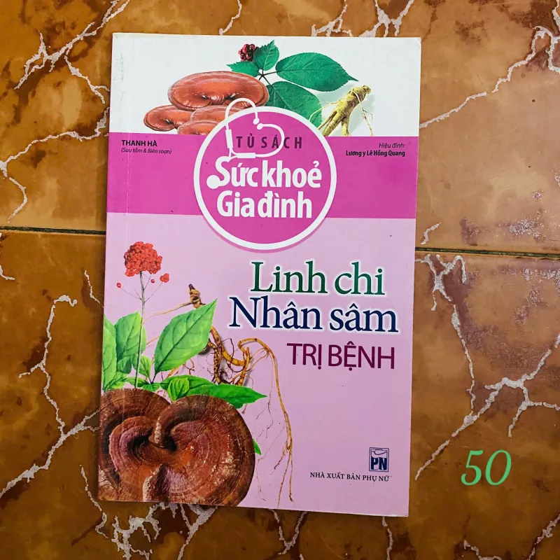 "Linh chi Nhân sâm Trị bệnh - Thanh Hà(  sưu tầm và biên soạn)#HATRA 763515