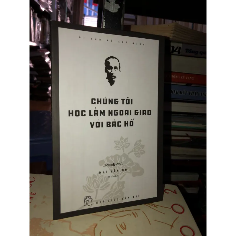 Chúng tôi học làm ngoại giao với Bác Hồ - Mai Văn Bộ 777249