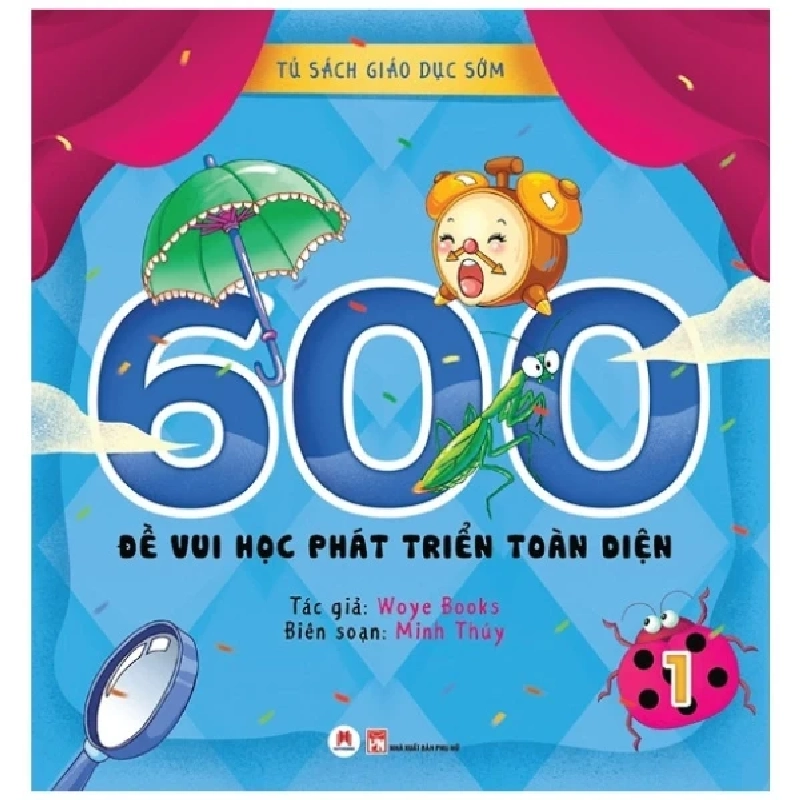 Tủ Sách Giáo Dục Sớm - 600 Đề Vui Học Phát Triển Toàn Diện - 1 - Woye Books ASB.PO Oreka Blogmeo 230225 389953