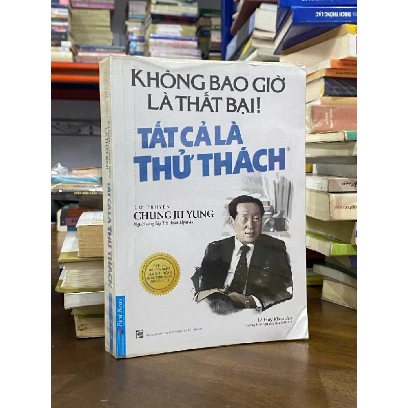 Không bao giờ là thất bại tất cả là thử thách - Chung Ju Yung 129668