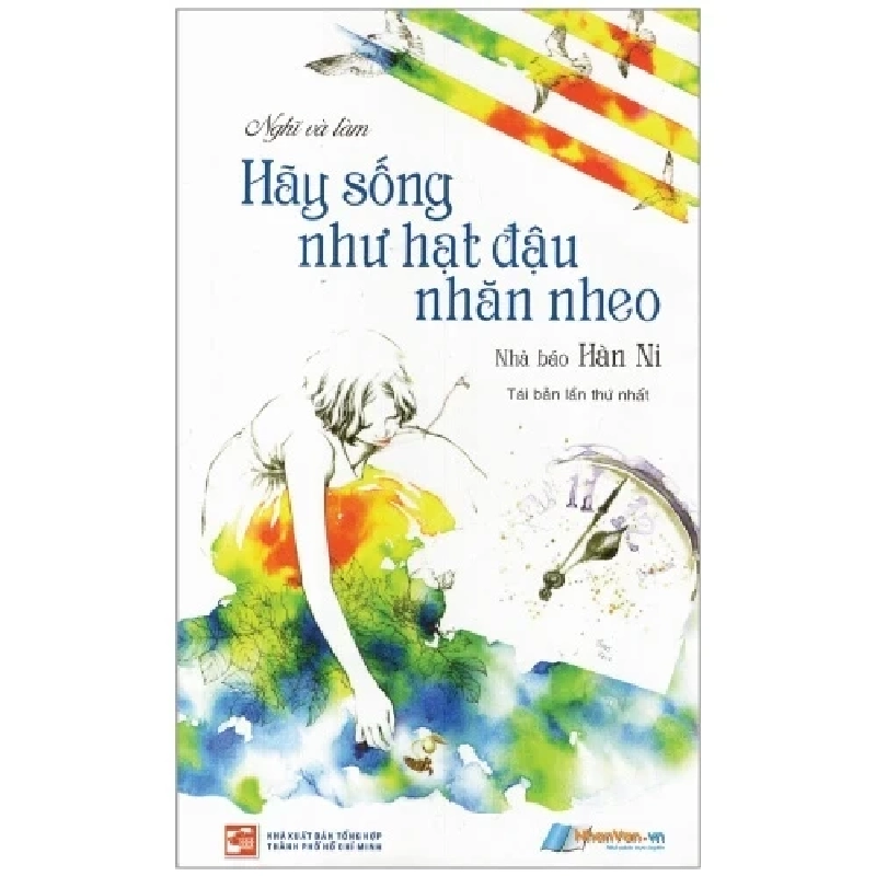 Hãy Sống Như Hạt Đậu Nhăn Nheo - Nhà báo Hàn Ni 280770