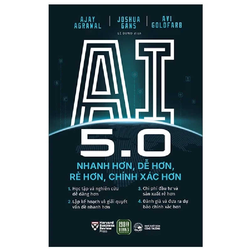 AI 5.0 - Nhanh Hơn, Dễ Hơn, Rẻ Hơn, Chính Xác Hơn - Ajay Agrawal, Joshua Gans, Avi Goldfarb 210537