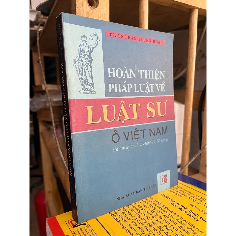 Hoàn thiện pháp luật về Luật sư ở Việt Nam - TS. LS. Phan Trung Hoài 1026558