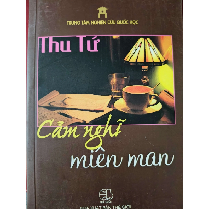 CẢM NGHĨ MIÊN MAN - THU TỨ - 2015 - 379 trang ANTQ2308 VĂN HỌC 542593