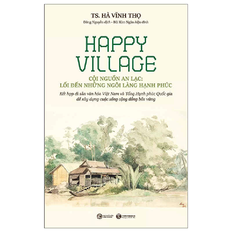 Happy Village - Cội Nguồn An Lạc - Lối Đến Những Ngôi Làng Hạnh Phúc (2025) - TS Hà Vĩnh Thọ 700109