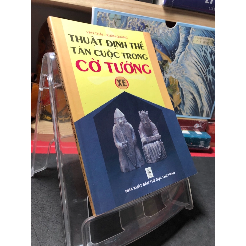 Thuật định thế tàn cuộc trong cờ tướng xe 2007 mới 80% bẩn nhẹ Văn Thái HPB0410 GIÁO TRÌNH, CHUYÊN MÔN 917423