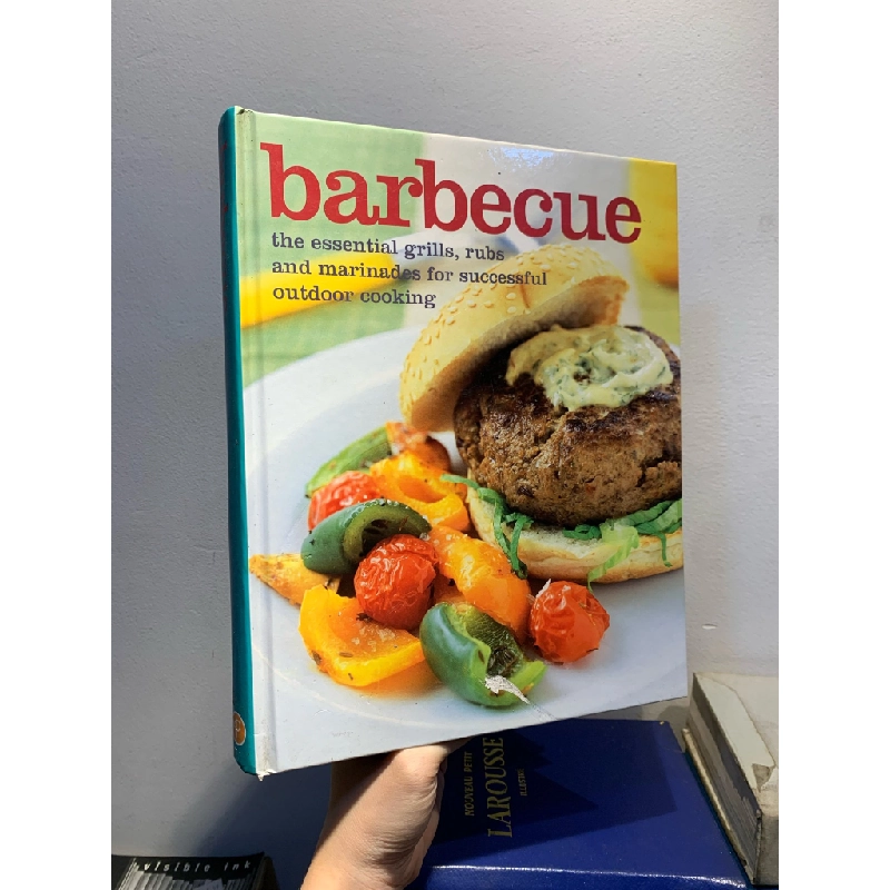 BARBECUE: The  Essential Grills, Rubs and Marinades for Successful Outdoor Cooking 272064