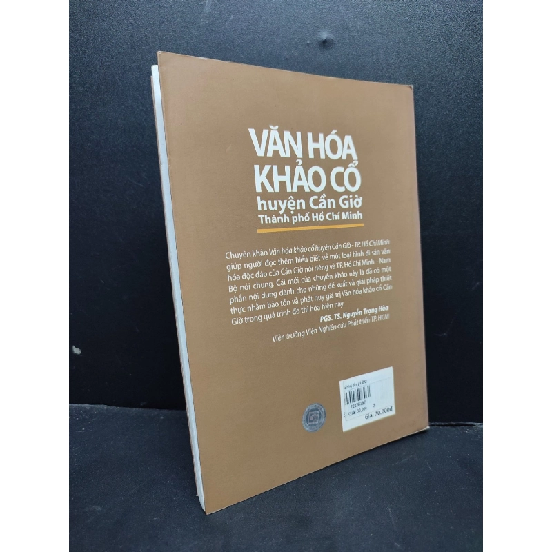 Văn Hóa Khảo Cổ Huyện Cần Giờ Thành Phố Hồ Chí Minh mới 90% bẩn nhẹ 2012 HCM1406 TS. Nguyễn Thị Hậu SÁCH LỊCH SỬ - CHÍNH TRỊ - TRIẾT HỌC 915544