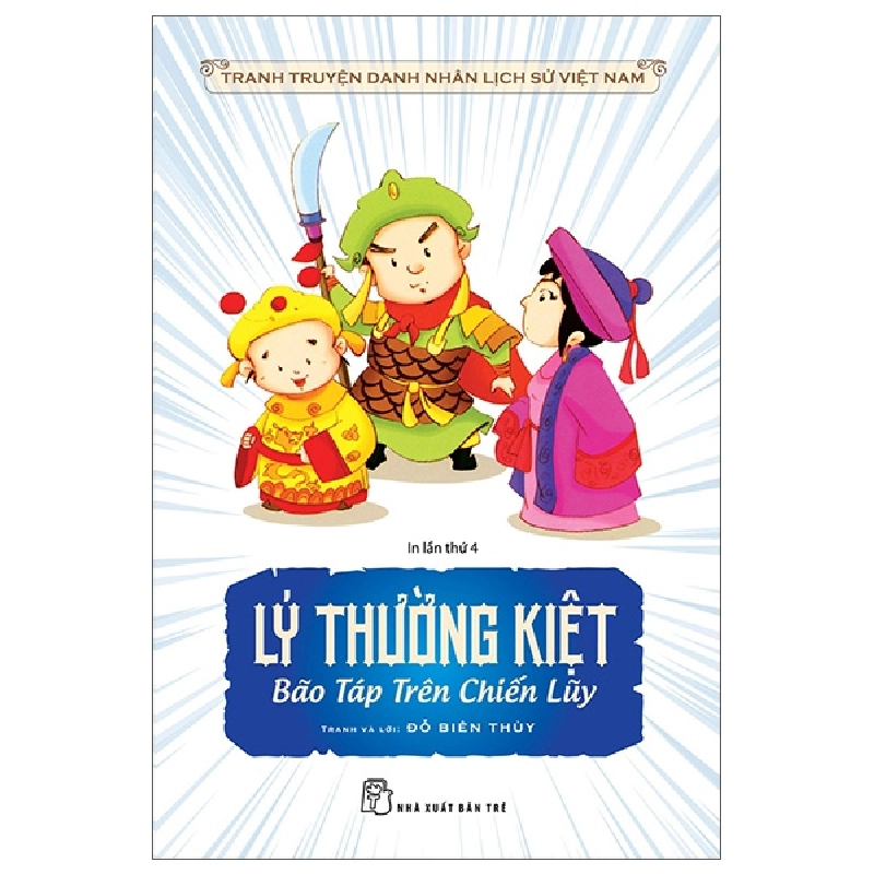 Tranh Truyện Danh Nhân Lịch Sử Việt Nam - Lý Thường Kiệt Bão Táp Trên Chiến Lũy - Đỗ Biên Thùy (Mới 100%) Truyện thiếu nhi, NXB Trẻ - SÁCH ĐẠI HỌC 484340