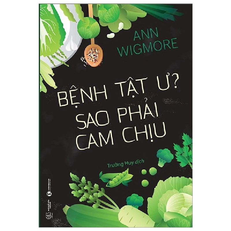 Bệnh Tật Ư? Sao Phải Cam Chịu - Anna Wigmore 289171