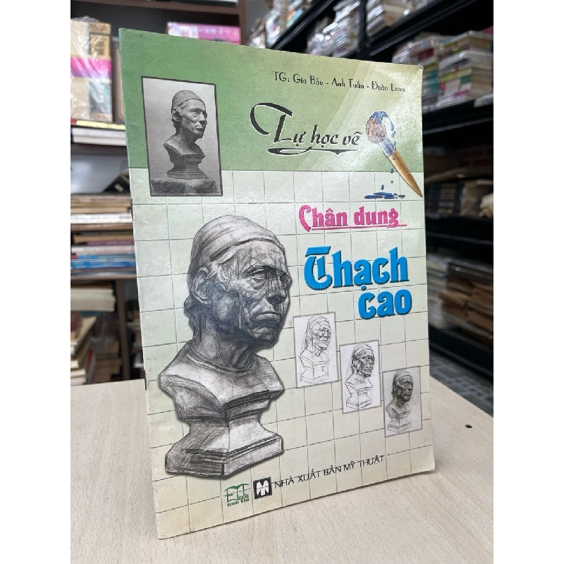 Tự học vẽ chân dung thạch cao - Gia Bảo, Anh Tuấn, Đoàn Loan 797348