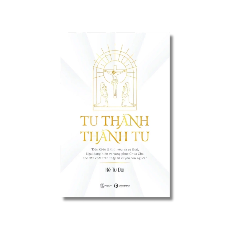 Tu thành - Thành tu - Kẻ Tu Đời Vanvosach 721479