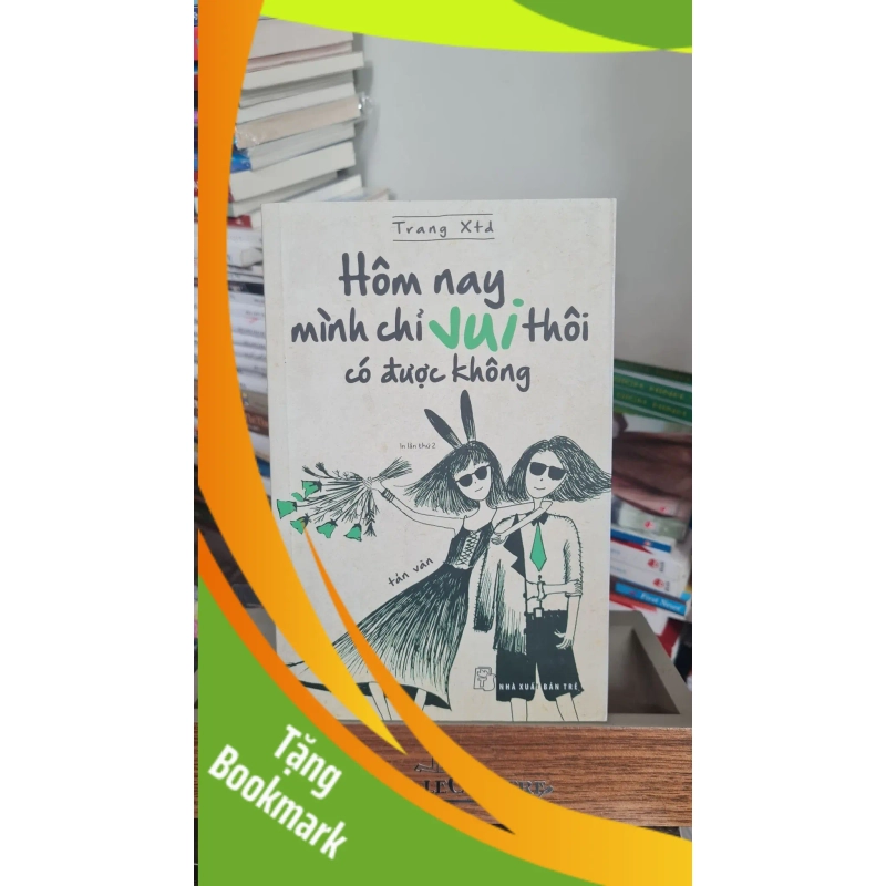 (TẶNG BOOKMARK) Hôm nay mình chỉ vui thôi có được không - Trang XTD Sách văn học RBK0302 945356