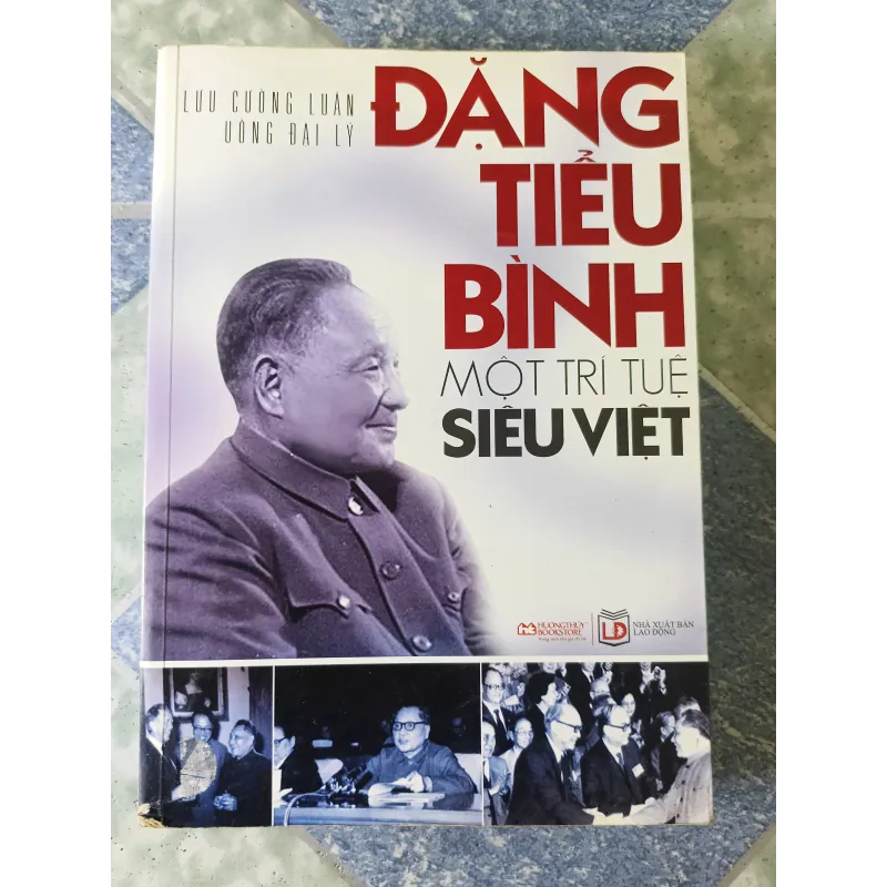 Đặng Tiểu Bình một trí tuệ siêu việt - Lưu Cường Luân & Uông Đại Lý 756212