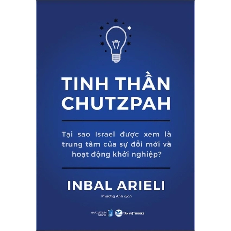 Tinh Thần CHUTZPAH - tại sao Israel được xem là trung tâm của sự đổi mới và hoạt động khởi nghiệp mới 100% HCM.PO INBAL ARIELI 82311