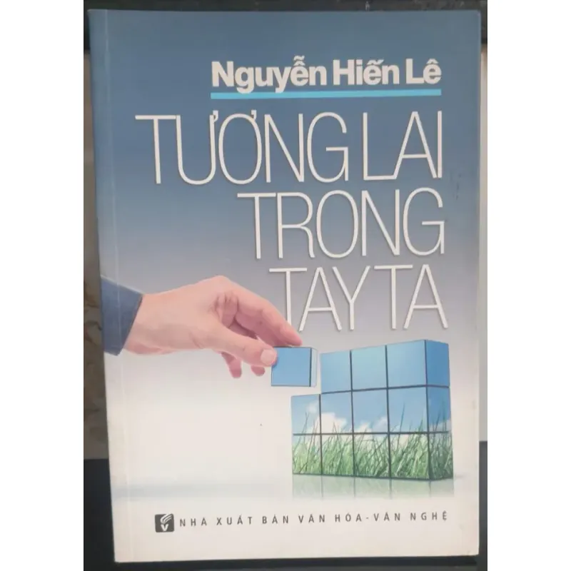 Tương Lai Trong Tay Ta - Nguyễn Hiến Lê 750716