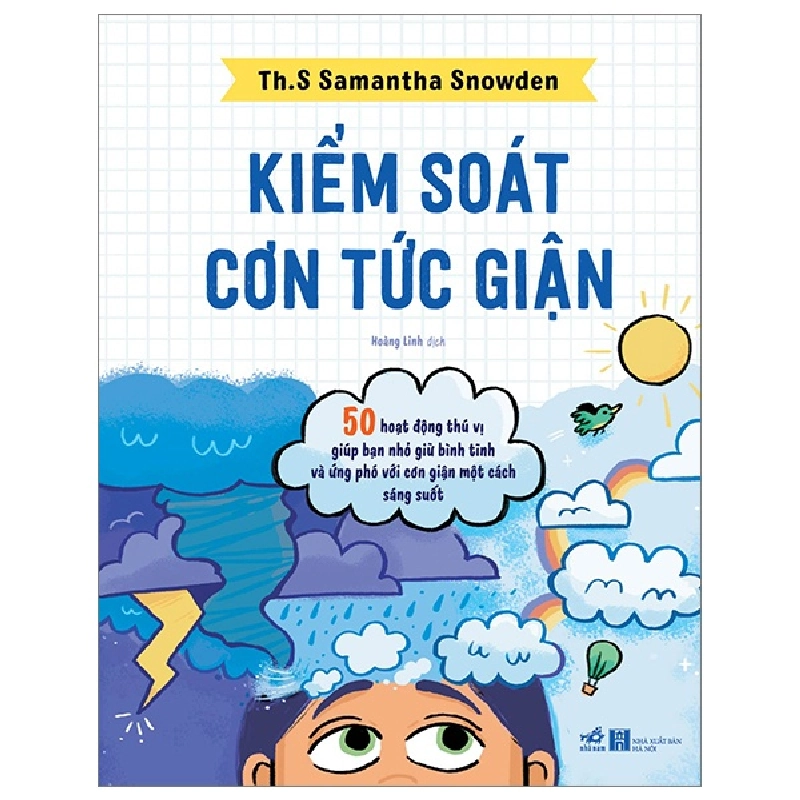 Kiểm soát cơn giận - 50 hoạt động thú vị giúp bạn nhỏ giữ bình tĩnh và ứng phó với cơn giận một cách sáng suốt - Sarah Rebar , Natasha Daniels 2023 New 100% HCM.PO 343419