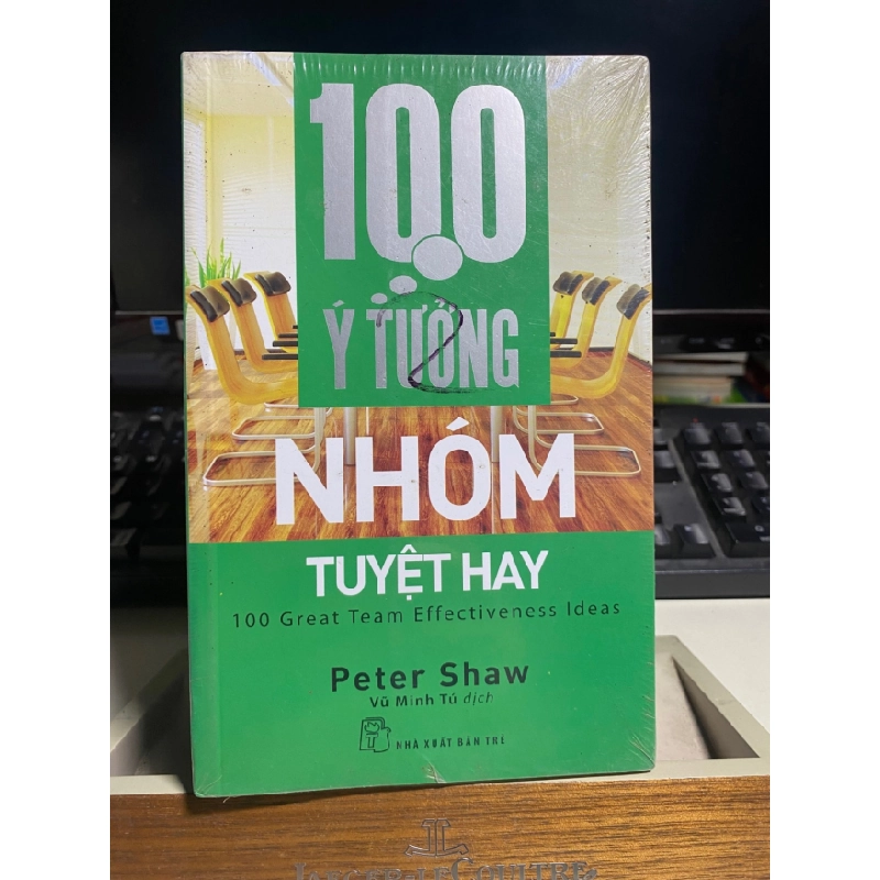 [Phiên Chợ Sách Cũ] 100 Ý Tưởng Nhóm Tuyệt Hay - Peter Shaw-NXB Trẻ 0506 468000