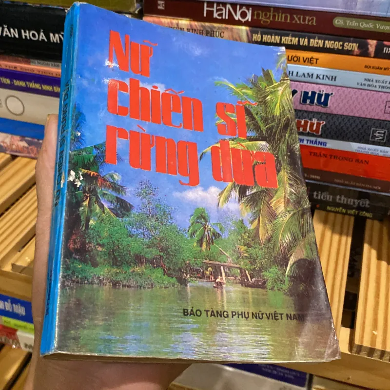 NỮ CHIẾN SĨ RỪNG DỪA, Truyện ký về những năm tháng hoạt động của đồng chí Nguyễn Thị Định 760249