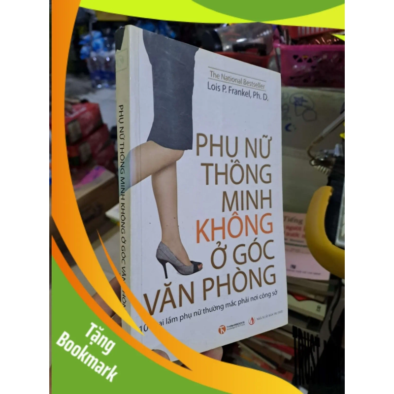 (TẶNG BOOKMARK) Phụ nữ thông minh không ở góc văn phòng - Frankel - 2010 mới 80% ố - KỸ NĂNG - RBK0111 950708
