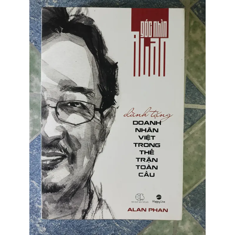 góc nhìn Alan - dành tặng doanh nhân Việt trong thế trận toàn cầu - Alan Phan 726721