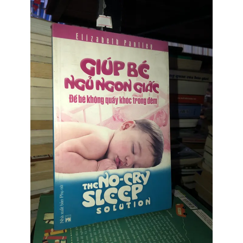 Giúp bé ngủ ngon giấc - Để bé không quấy khóc trong đêm - Elizabeth Pantley 936717