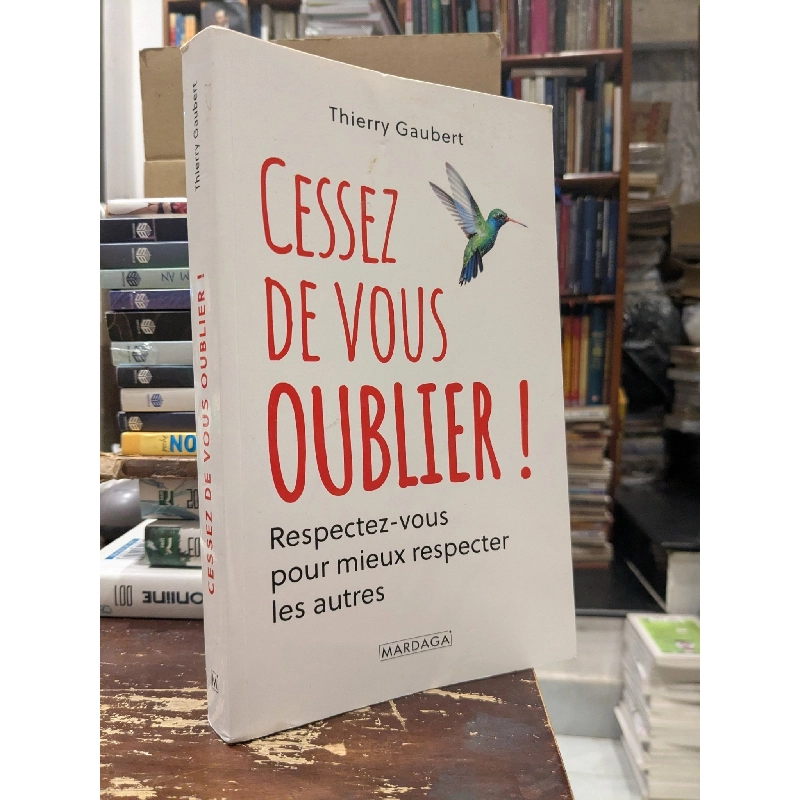 Cessez de vous oublier - Thierry Gaubert 751645