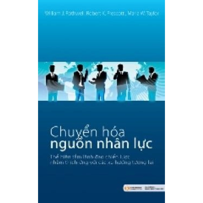 Chuyển Hóa Nguồn Nhân Lực - William J. Rothwell ASB.PO Oreka Blogmeo 230225 395593