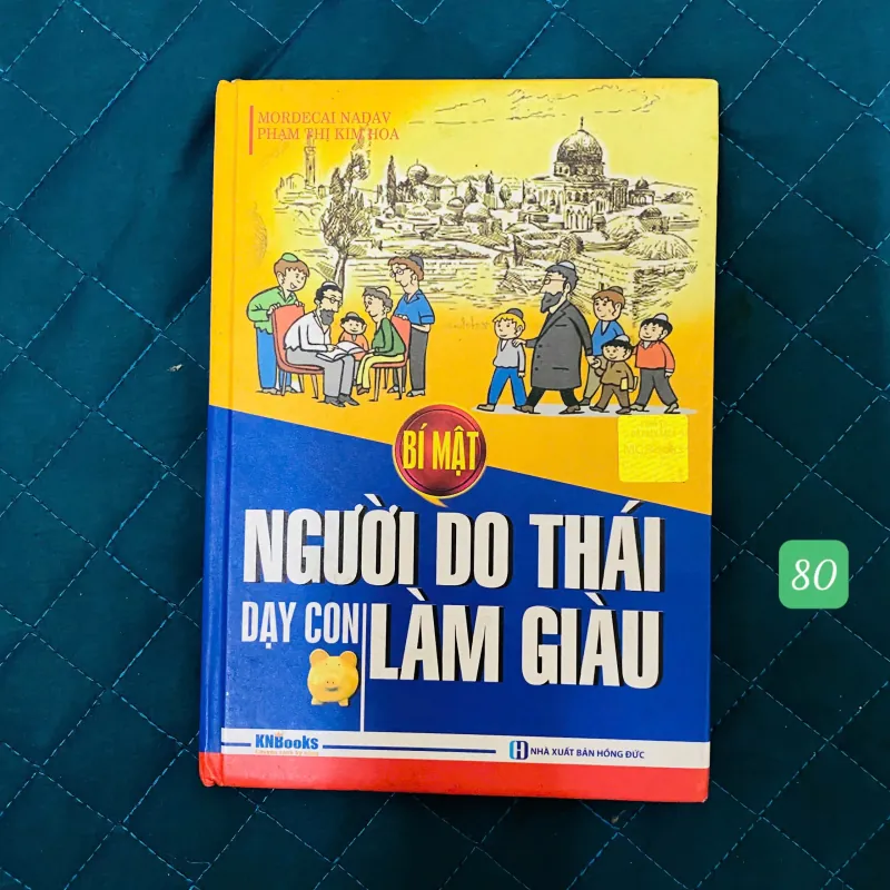 Bí mật người Do Thái dạy con làm giàu - Mordecai Nadav và Phạm Thị Kim Hoa#HATRA 763452