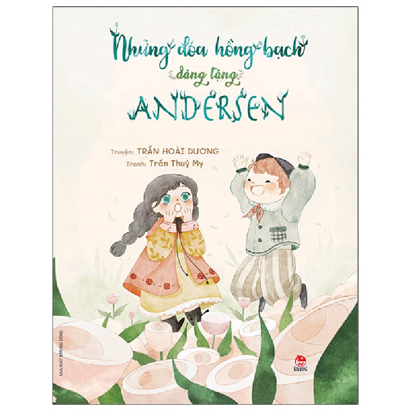 Những Đóa Hồng Bạch Dâng Tặng Andersen - Trần Hoài Dương, Trần Thùy My 175102