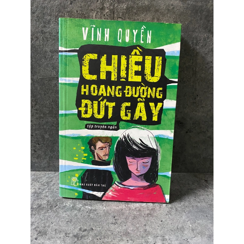 Chiều hoang đường đứt gãy- Vĩnh Quyền- sách lưu kho chưa qua sd,giấy xốp có ố 790576