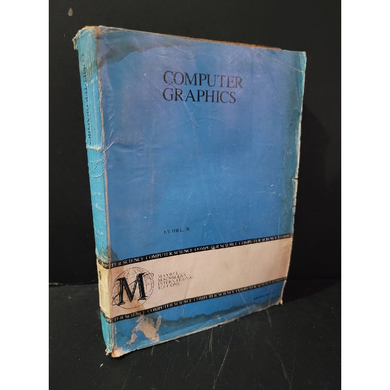 Computer Graphics mới 70% bẩn bìa, ố vàng, có vệt nước, ẩm, tróc gáy, tróc bìa F.S.Hill. JR HCM3004 NGOẠI VĂN 924617