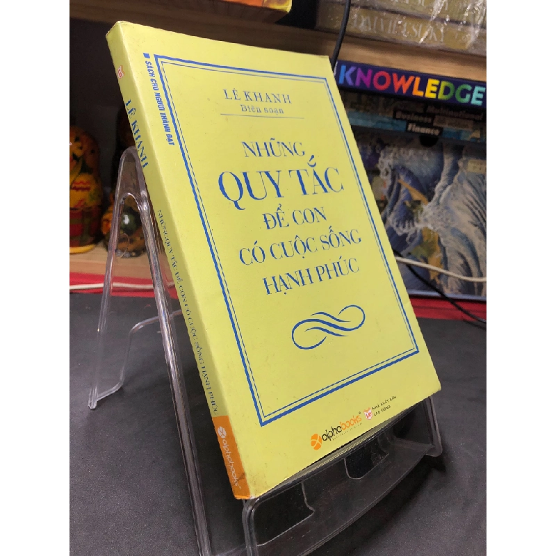 Những quy tắc để con có cuộc sống hạnh phúc 2016 mới 80% ố bẩn nhẹ Lê Khanh HPB2006 SÁCH KỸ NĂNG 165148