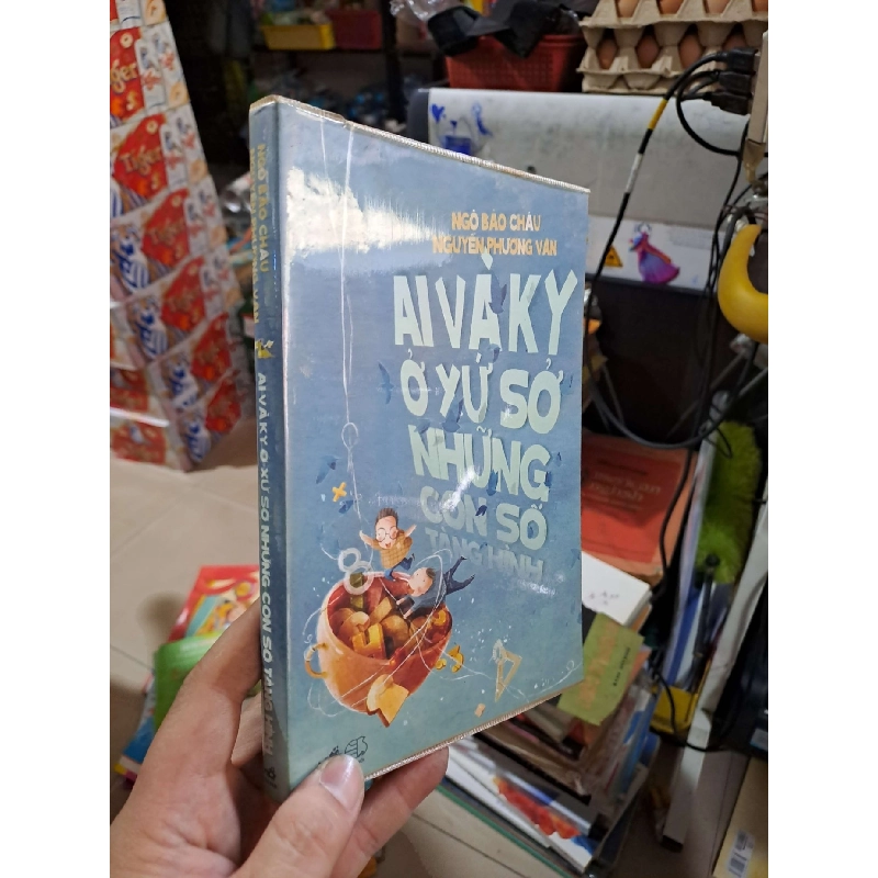 Ai Và Ky Ở Xứ Sở Những Con Số Tàng Hình (Tiểu Thuyết Toán Hiệp) - Nguyễn Phương Văn, GS Ngô Bảo Châu - mới 90% - VĂN HỌC - HCM3012 Blogmeo040226 793325