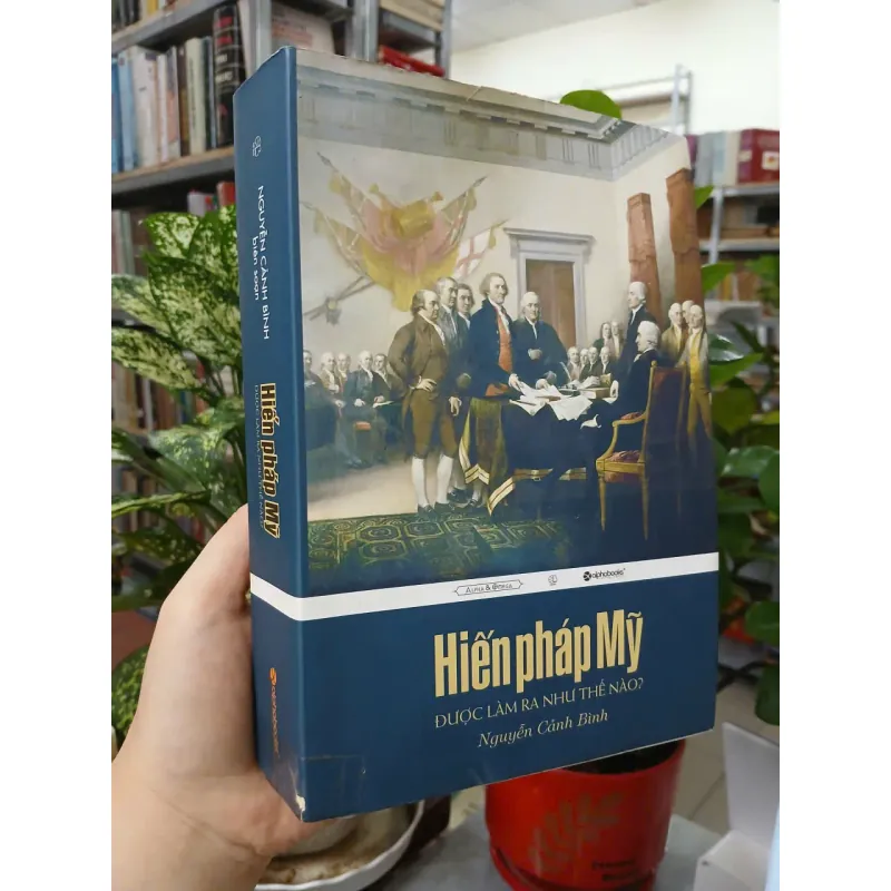 HIẾN PHÁP MỸ ĐƯỢC LÀM RA NHƯ THẾ NÀO - NGUYỄN CẢNH BÌNH 730720