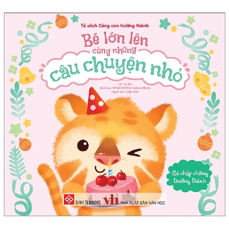 Bé Lớn Lên Cùng Những Câu Chuyện Nhỏ - Bé Chập Chững Trưởng Thành - Nhiều Tác Giả 453237