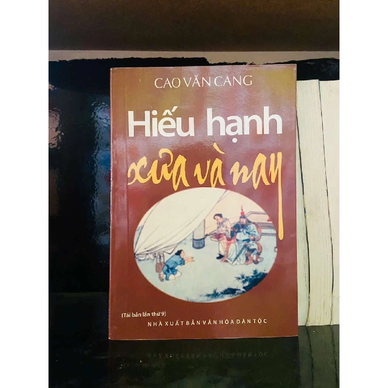 Hiếu hạnh xưa và nay - Cao Văn Cang LỊCH SỬ - CHÍNH TRỊ - TRIẾT HỌC VAVO0810 920924