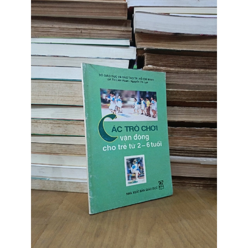 Các trò chơi vận động cho trẻ từ 2-6 tuổi - Lê Thị Liên Hoan, Nguyễn Thị Lan 1066688