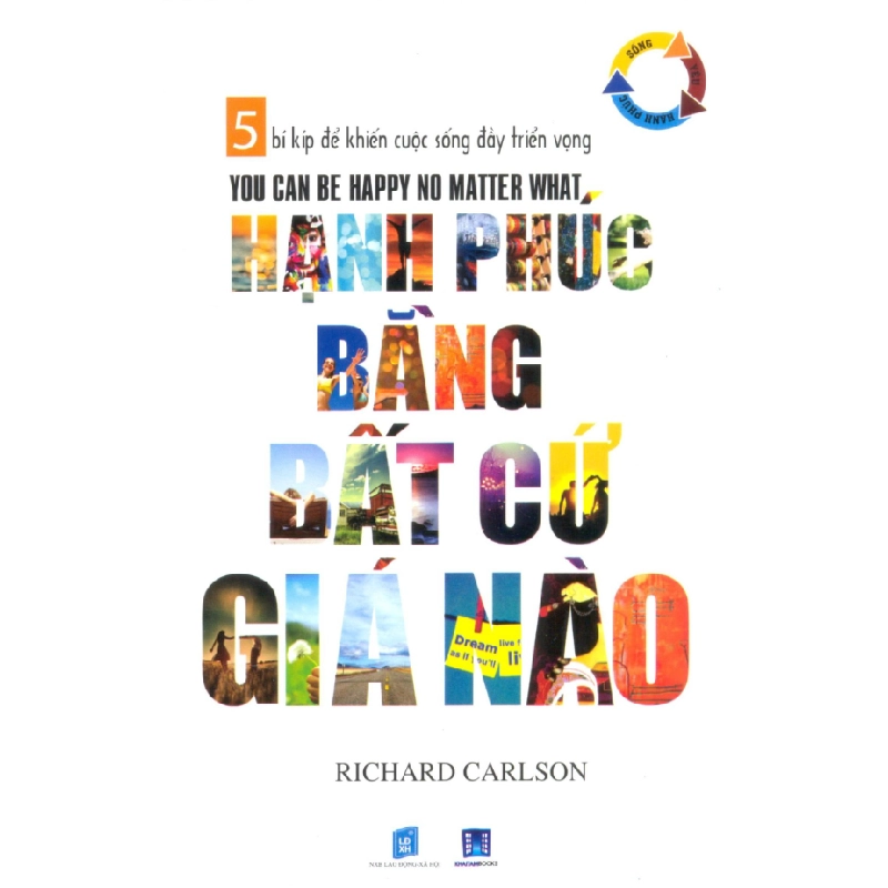 Hạnh Phúc Bằng Bất Cứ Giá Nào - Richard Carlson, Cẩm Chi ASB.PO Oreka Blogmeo 230225 394464