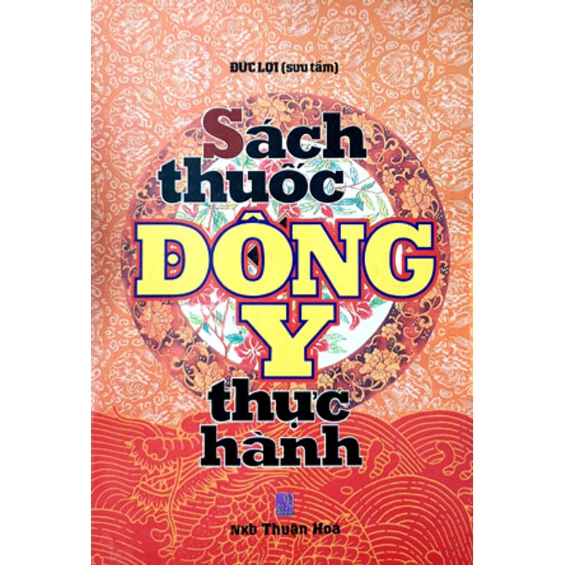 SÁCH THUỐC ĐÔNG Y THỰC HÀNH ( Y LƯỢC GIẢI ÂM ) 460413