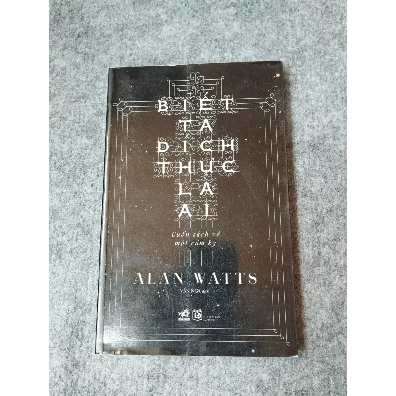 BIẾT TA ĐÍCH THỰC LÀ AI - ALAN WATTS 718951