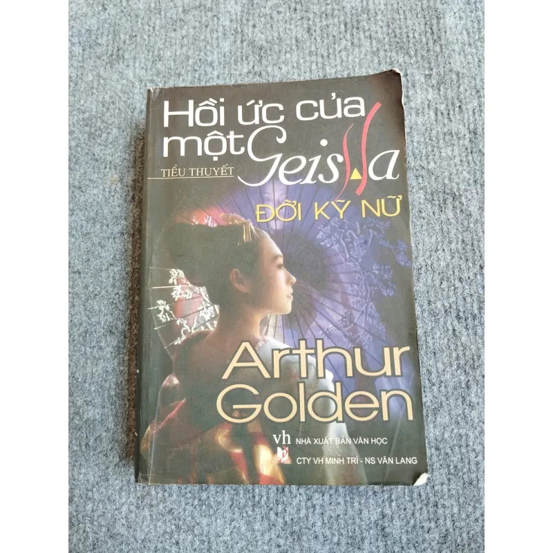 HỒI ỨC CỦA MỘT GEISHA (ĐỜI KỸ NỮ) - ARTHUR GOLDEN 574300