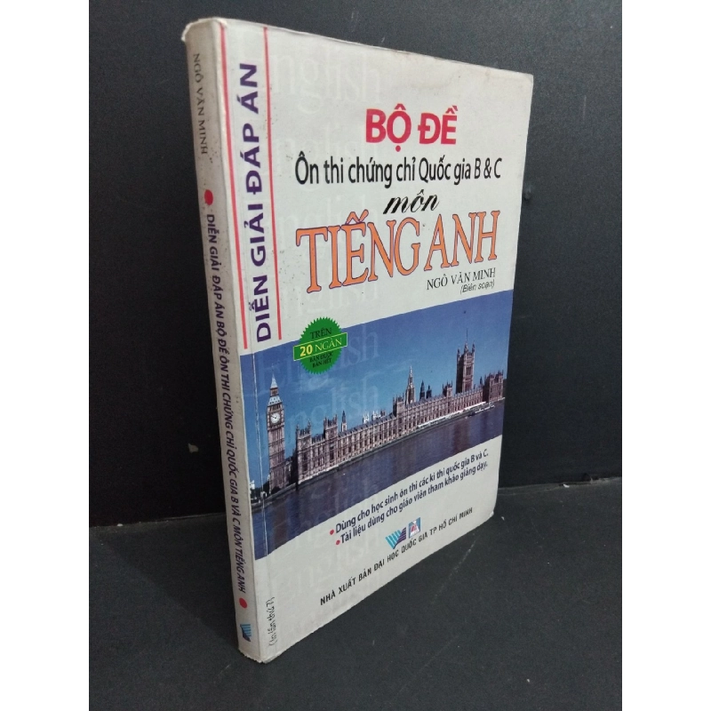 Diễn giải đáp án bộ đề ôn thi chững chỉ quốc gia B & C môn tiếng Anh mới 70% ố ẩm bẩn có viết trang đầu gấp góc 2009 HCM2811 Ngô Văn Minh GIÁO TRÌNH, CHUYÊN MÔN 918059