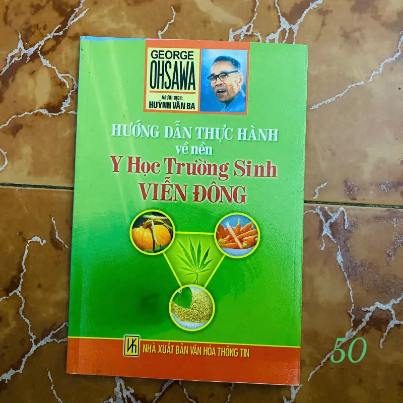 Hướng Dẫn Thực Hành Về Nền Y Học Trường Sinh Viễn Đông -  George Ohsawa#HATRA 763468