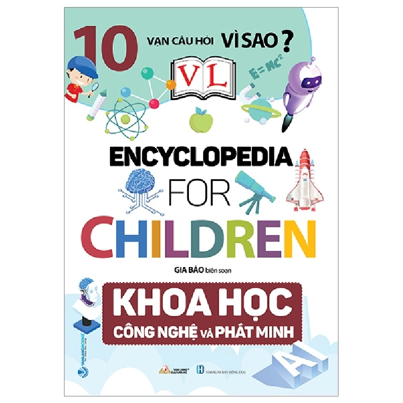 10 Vạn Câu Hỏi Vì Sao? - Khoa Học Công Nghệ Và Phát Minh - Gia Bảo (Mới 100%) Kiến thức bách khoa, Văn Lang Books - SÁCH ĐẠI HỌC 481811