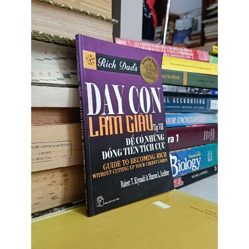 Dạy con làm giàu, Tập 8: Để có những đồng tiền tích cực - Robert T. Kiyosaki & Sharon L. Lechter (Thiên Kim dịch) 575281