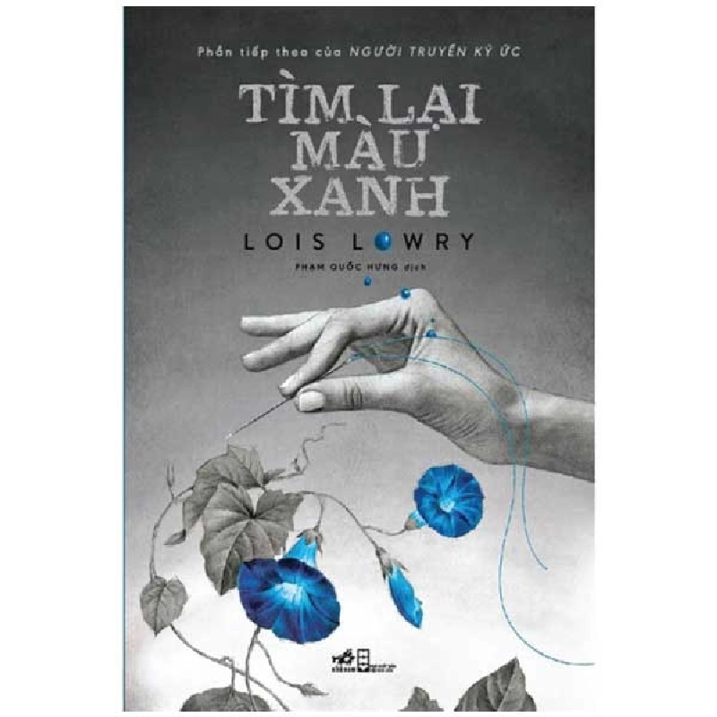Người Truyền Ký Ức - Phần 2: Tìm Lại Màu Xanh - Lois Lowry (Mới 100%) Tiểu thuyết, Nhã Nam - SÁCH ĐẠI HỌC 479901