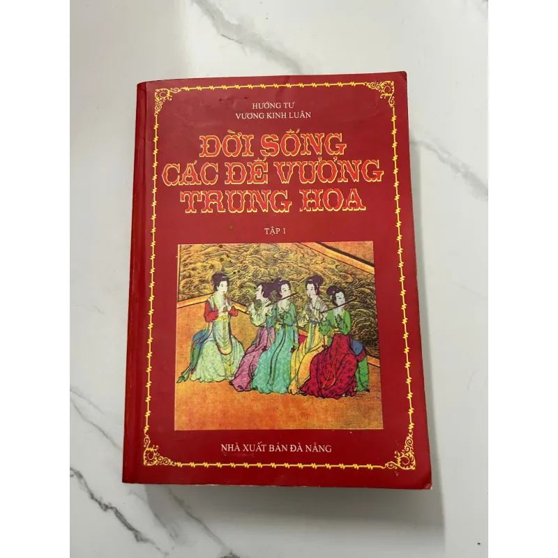 Đời sống các đế vương Trung Hoa - Tập 1 - Hương Tử - Vương Kinh Luân 716242